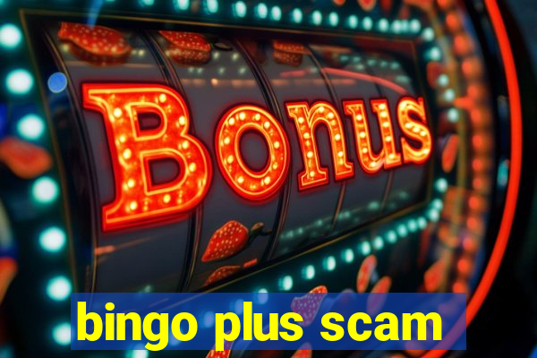 bingo plus scam