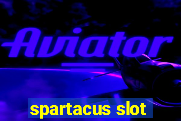 spartacus slot