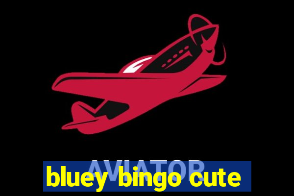 bluey bingo cute