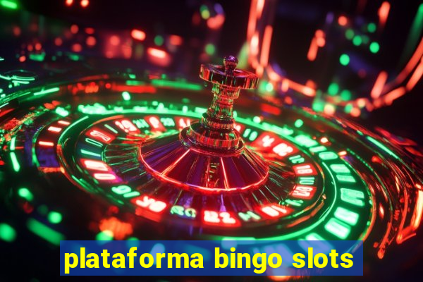 plataforma bingo slots