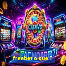 freebet o que 茅