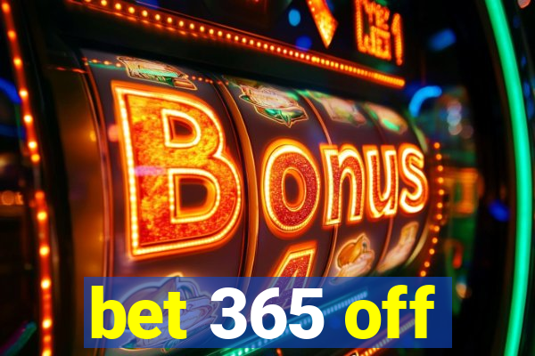 bet 365 off