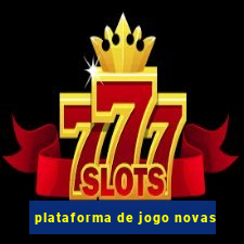 plataforma de jogo novas