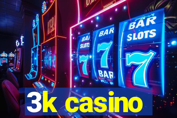 3k casino