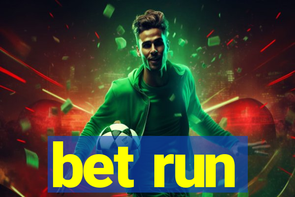 bet run