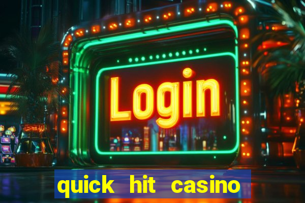 quick hit casino slots games