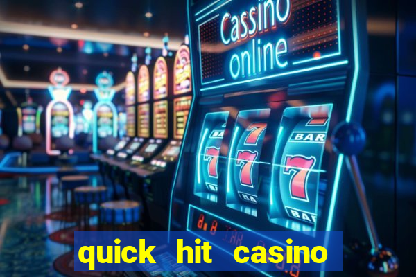 quick hit casino slots games