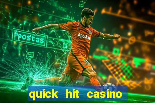 quick hit casino slots games