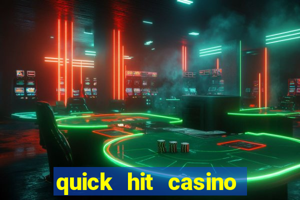 quick hit casino slots games