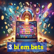 3 bi em bets