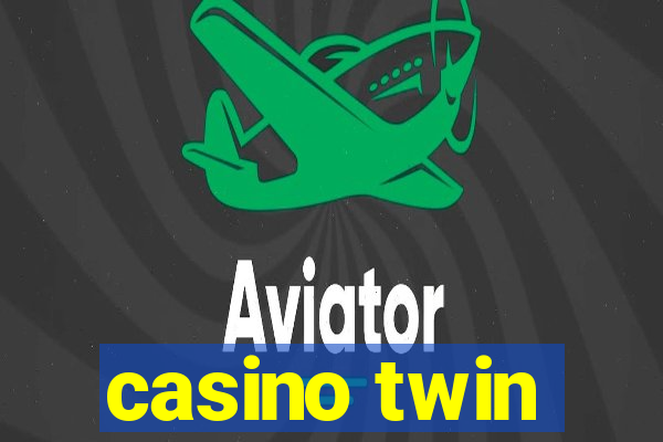 casino twin