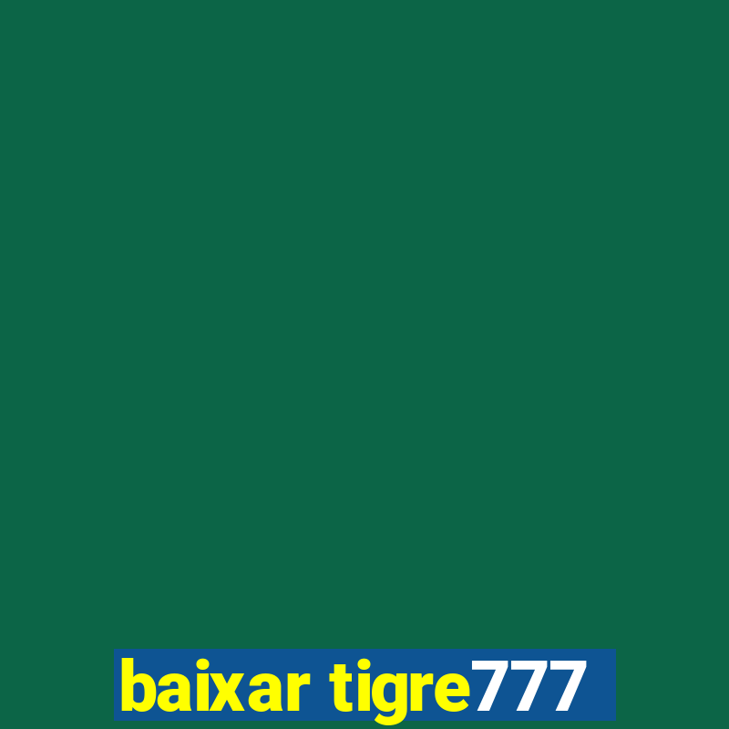 baixar tigre777