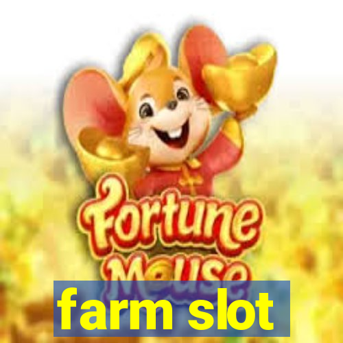 farm slot