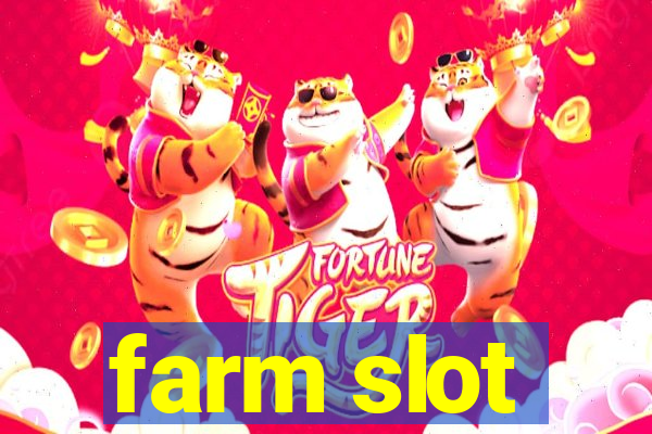 farm slot