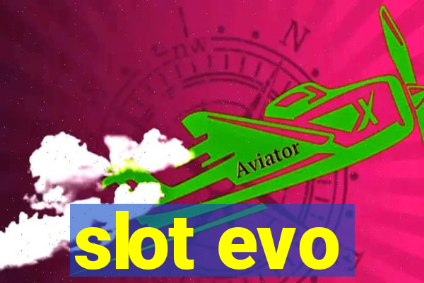 slot evo