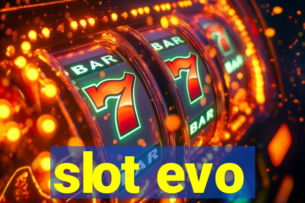 slot evo