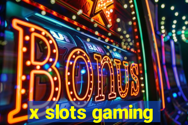 x slots gaming