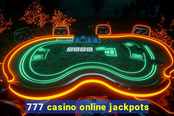 777 casino online jackpots