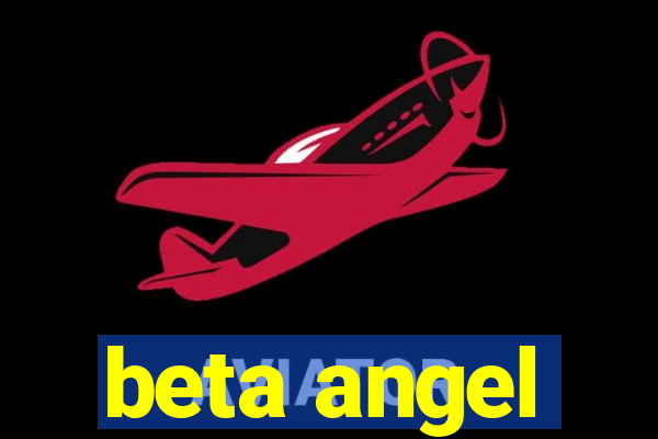 beta angel