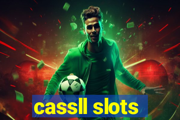 cassll slots