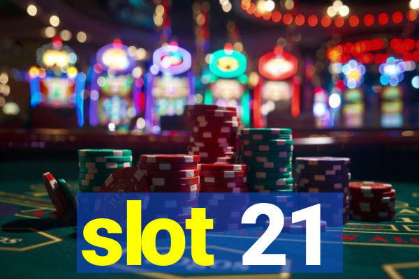 slot 21