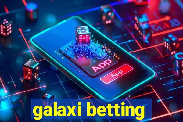 galaxi betting