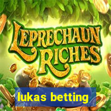 lukas betting