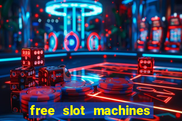 free slot machines with free spins and bonus