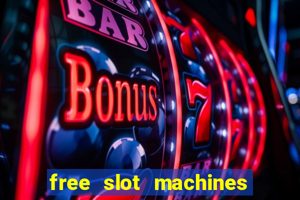 free slot machines with free spins and bonus