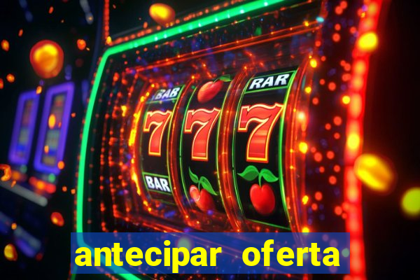 antecipar oferta tim beta