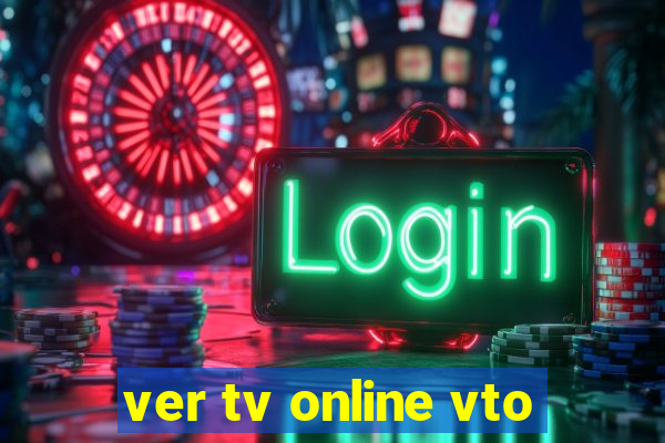 ver tv online vto