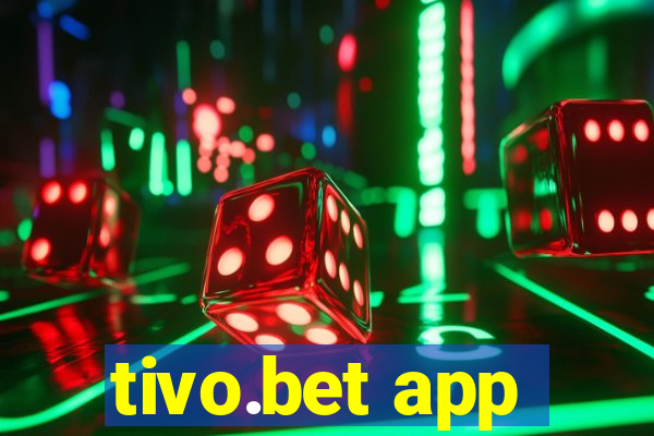 tivo.bet app