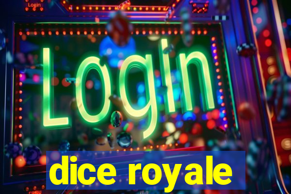 dice royale