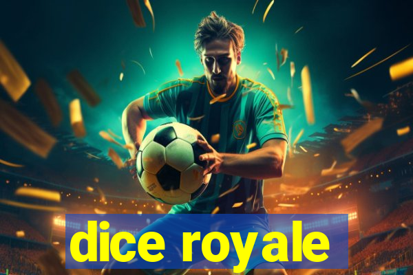 dice royale