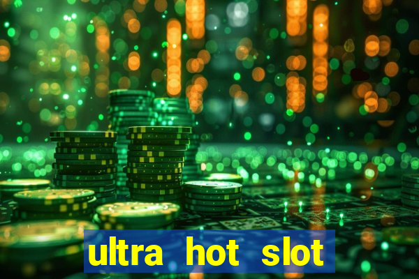 ultra hot slot free play