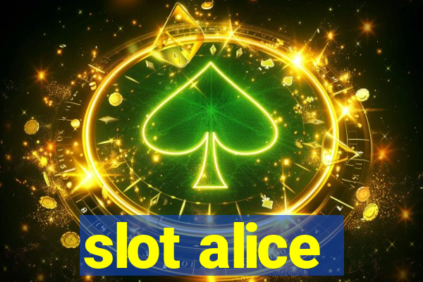 slot alice