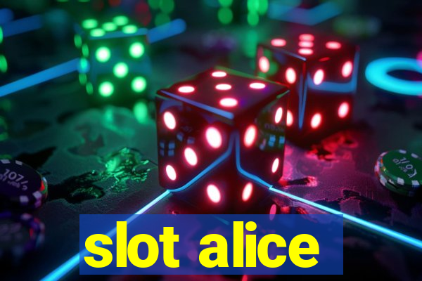 slot alice