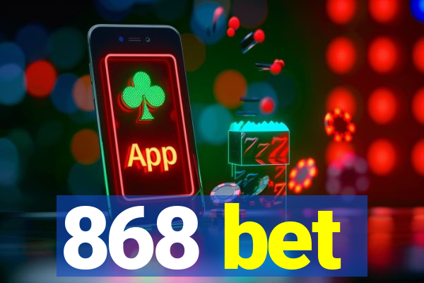 868 bet