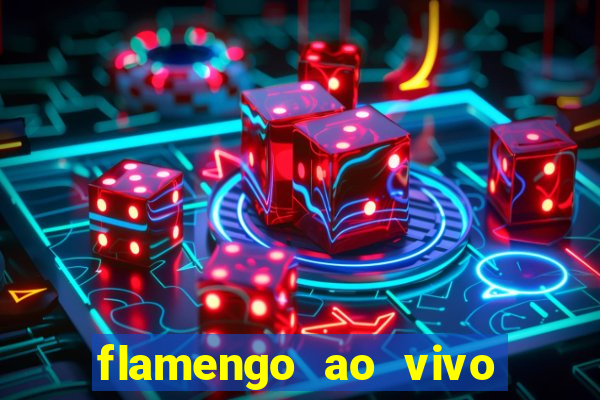 flamengo ao vivo multi canais