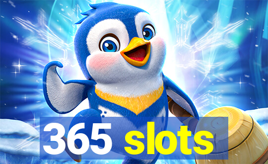 365 slots