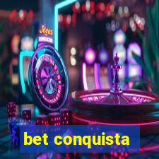 bet conquista