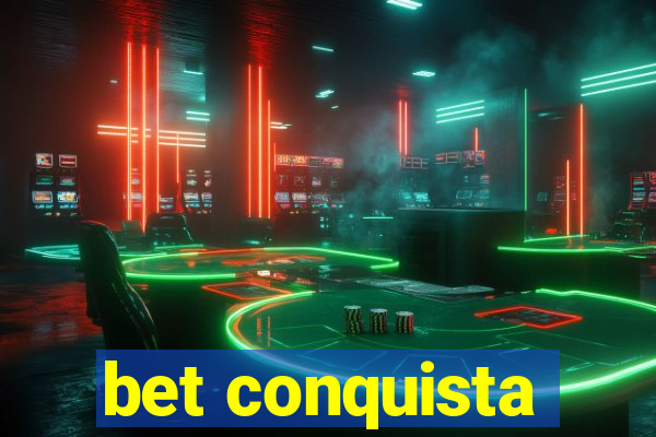 bet conquista