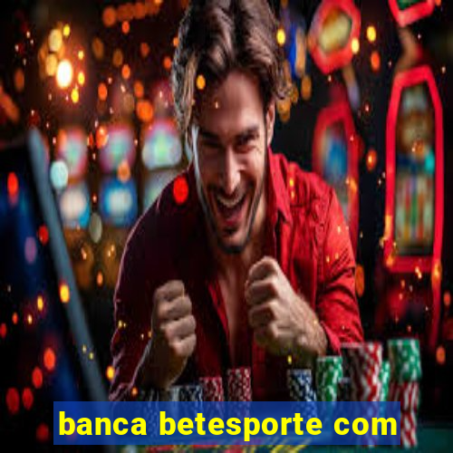 banca betesporte com