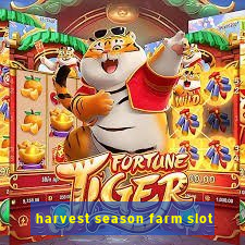 harvest season farm slot