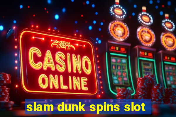 slam dunk spins slot