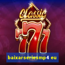 baixarseriesmp4 eu