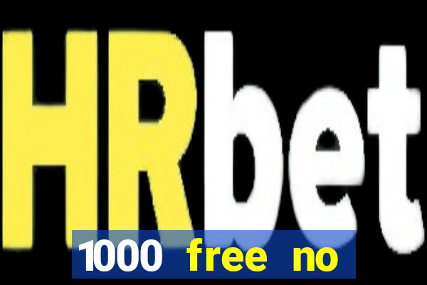 1000 free no deposit casino