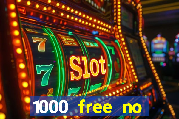 1000 free no deposit casino