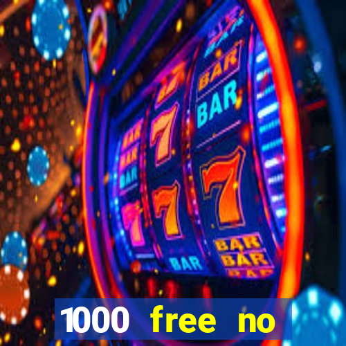 1000 free no deposit casino