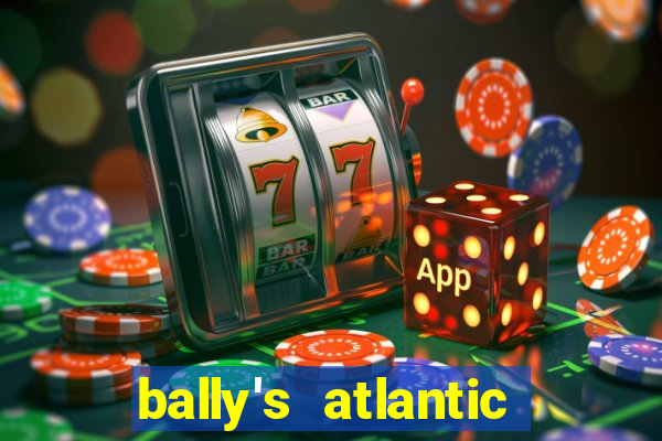 bally's atlantic city hotel & casino